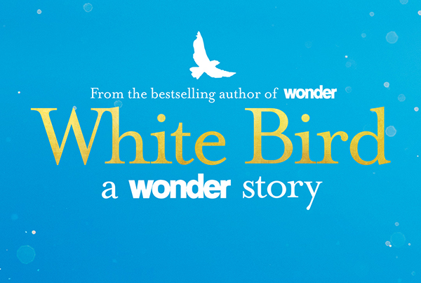 White Bird: A Wonder Story